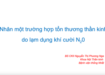 Nhân một trường hợp tổn thương thần kinh do lạm dụng khí cười N20