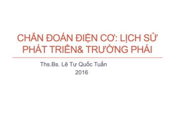 CHẨN ĐOÁN ĐIỆN CƠ: LỊCH SỬ PHÁT TRIỂN& TRƯỜNG PHÁI