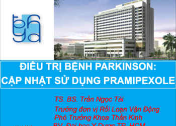 ĐIỀU TRỊ BỆNH PARKINSON: CẬP NHẬT SỬ DỤNG PRAMIPEXOLE