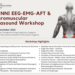 EEG-EMG-AFT & Neuromuscular Ultrasound Workshop